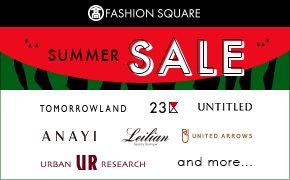 FASHION SQUARE SUMMER SALE TOMORROWLAND 23 UNTITLED ANAYI Leilian UNITED ARROWS URBAN RESEARCH and morec