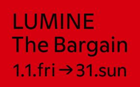 LUMINE The Bargain 1.1.fri31.sun