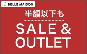 BELLE MAISON zȉ SALE&OUTLET