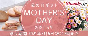 Shaddy.jp ̓Mtg MOTHER'S DAY 2021.5.9  2021N56i؁j17܂