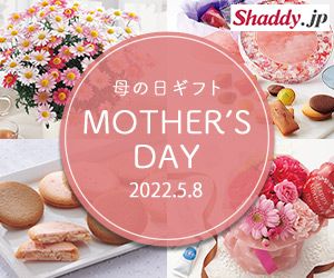 Shaddy.jp ̓Mtg MOTHER'S DAY 2022.5.8