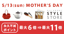 5/13(sun) MOTHER'S DAY ALL ABOUT STYLE STORE ivsŃ|Cg ő6{ő11{